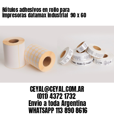Rótulos adhesivos en rollo para impresoras datamax industrial  90 x 60