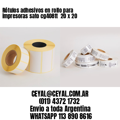 Rótulos adhesivos en rollo para impresoras sato cg408tt  20 x 20