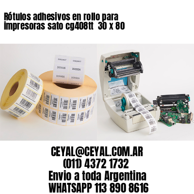 Rótulos adhesivos en rollo para impresoras sato cg408tt  30 x 80