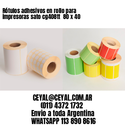 Rótulos adhesivos en rollo para impresoras sato cg408tt  80 x 40 