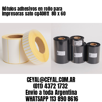 Rótulos adhesivos en rollo para impresoras sato cg408tt  80 x 60