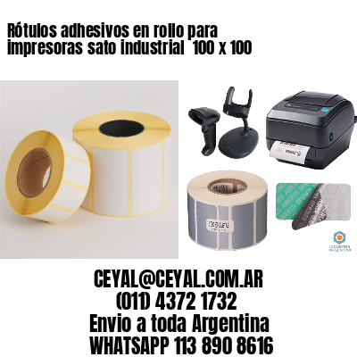 Rótulos adhesivos en rollo para impresoras sato industrial  100 x 100