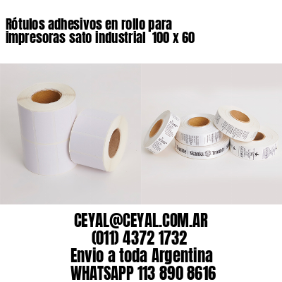 Rótulos adhesivos en rollo para impresoras sato industrial  100 x 60