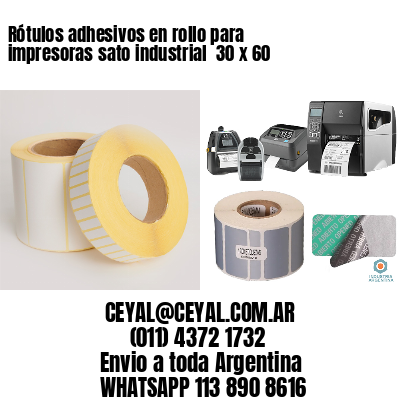Rótulos adhesivos en rollo para impresoras sato industrial  30 x 60