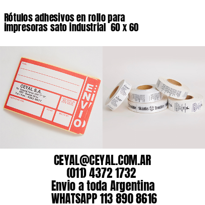 Rótulos adhesivos en rollo para impresoras sato industrial  60 x 60