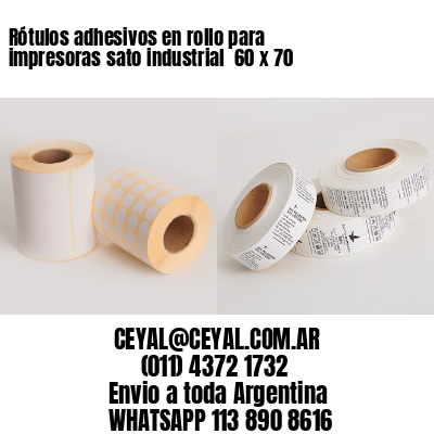 Rótulos adhesivos en rollo para impresoras sato industrial  60 x 70