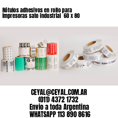 Rótulos adhesivos en rollo para impresoras sato industrial  60 x 80