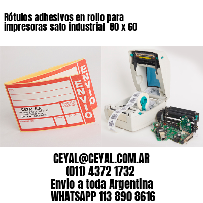 Rótulos adhesivos en rollo para impresoras sato industrial  80 x 60