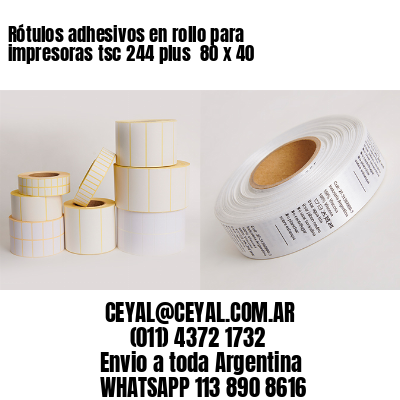 Rótulos adhesivos en rollo para impresoras tsc 244 plus  80 x 40