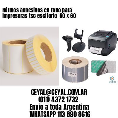 Rótulos adhesivos en rollo para impresoras tsc escitorio  60 x 60 