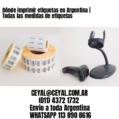 Dónde imprimir etiquetas en Argentina | Todas las medidas de etiquetas