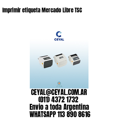 Imprimir etiqueta Mercado Libre TSC