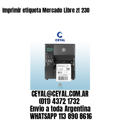 Imprimir etiqueta Mercado Libre zt 230