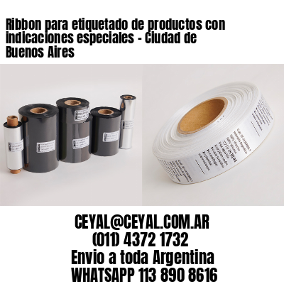 Ribbon para etiquetado de productos con indicaciones especiales - Ciudad de Buenos Aires
