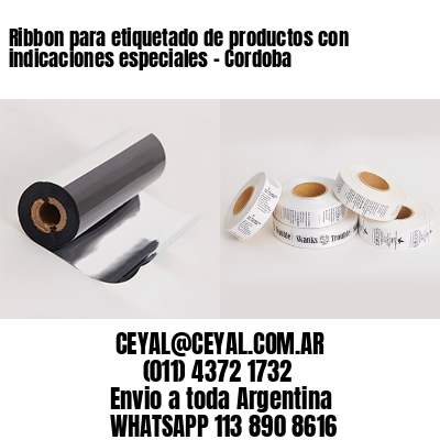 Ribbon para etiquetado de productos con indicaciones especiales - Cordoba