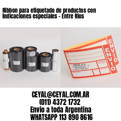 Ribbon para etiquetado de productos con indicaciones especiales - Entre Rios