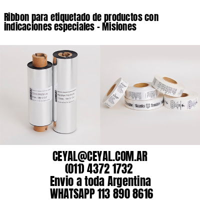 Ribbon para etiquetado de productos con indicaciones especiales - Misiones