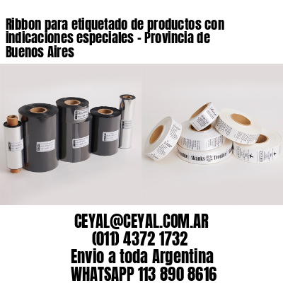 Ribbon para etiquetado de productos con indicaciones especiales - Provincia de Buenos Aires