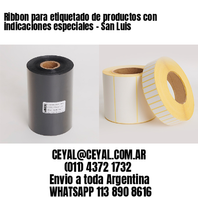 Ribbon para etiquetado de productos con indicaciones especiales – San Luis