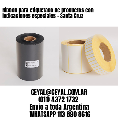 Ribbon para etiquetado de productos con indicaciones especiales - Santa Cruz