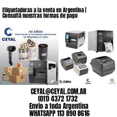 Etiquetadoras a la venta en Argentina | Consultá nuestras formas de pago