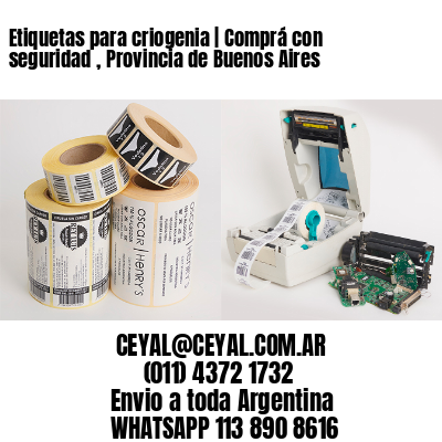 Etiquetas para criogenia | Comprá con seguridad , Provincia de Buenos Aires