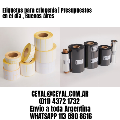 Etiquetas para criogenia | Presupuestos en el día , Buenos Aires
