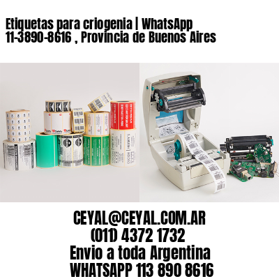 Etiquetas para criogenia | WhatsApp 11-3890-8616 , Provincia de Buenos Aires