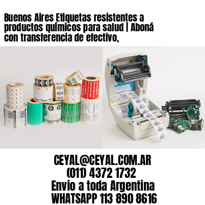 Buenos Aires Etiquetas resistentes a productos químicos para salud | Aboná con transferencia de efectivo,