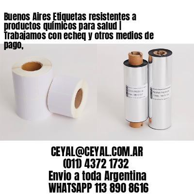 Buenos Aires Etiquetas resistentes a productos químicos para salud | Trabajamos con echeq y otros medios de pago,