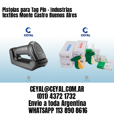 Pistolas para Tag Pin - Industrias textiles Monte Castro Buenos Aires