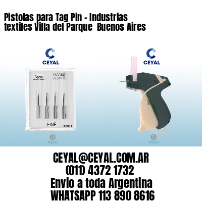 Pistolas para Tag Pin - Industrias textiles Villa del Parque  Buenos Aires