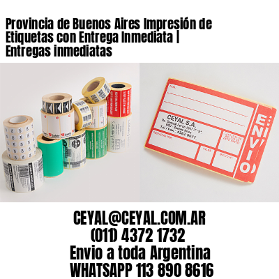 Provincia de Buenos Aires Impresión de Etiquetas con Entrega Inmediata | Entregas inmediatas