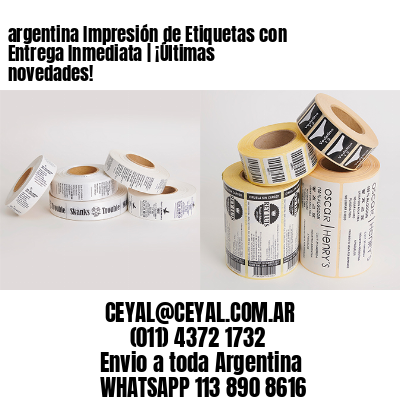 argentina Impresión de Etiquetas con Entrega Inmediata | ¡Últimas novedades!