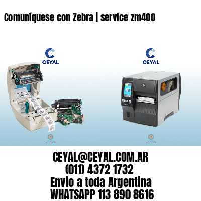 Comuníquese con Zebra | service zm400