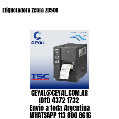 Etiquetadora zebra ZD500