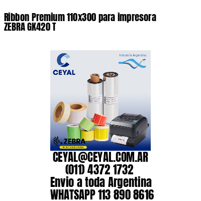 Ribbon Premium 110×300 para impresora ZEBRA GK420 T