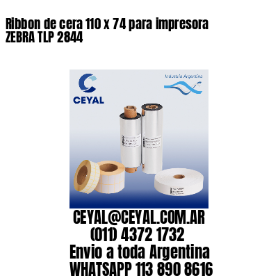 Ribbon de cera 110 x 74 para impresora ZEBRA TLP 2844