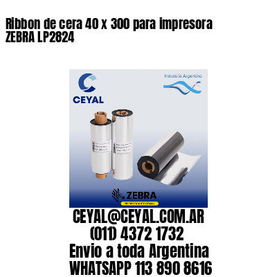 Ribbon de cera 40 x 300 para impresora ZEBRA LP2824