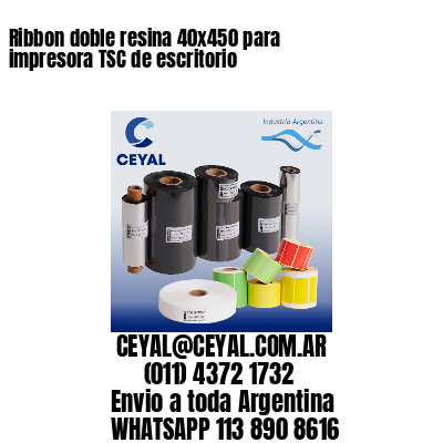 Ribbon doble resina 40×450 para impresora TSC de escritorio