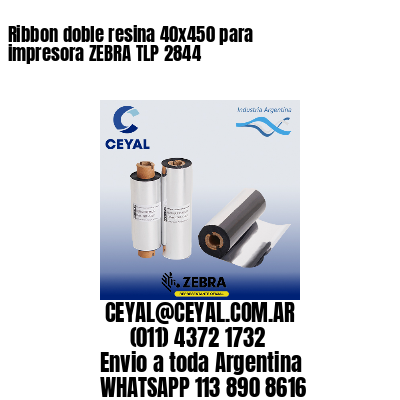 Ribbon doble resina 40×450 para impresora ZEBRA TLP 2844