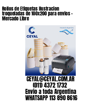 Rollos de Etiquetas Ilustracion troqueladas de 100×200 para envios – Mercado Libre