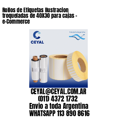 Rollos de Etiquetas Ilustracion troqueladas de 40X30 para cajas – e-Commerce