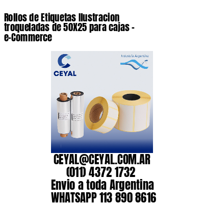 Rollos de Etiquetas Ilustracion troqueladas de 50X25 para cajas – e-Commerce