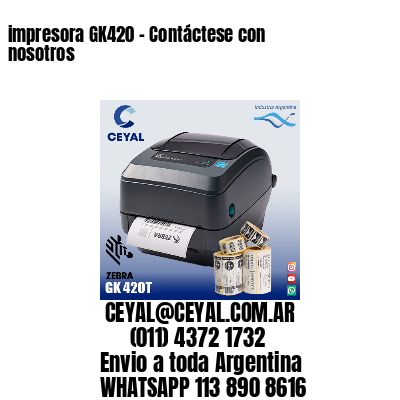 impresora GK420 – Contáctese con nosotros