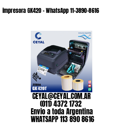 impresora GK420 - WhatsApp 11-3890-8616