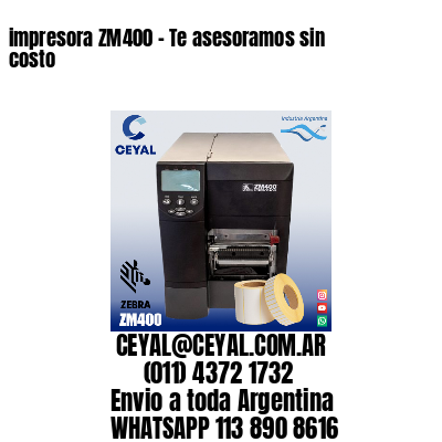 impresora ZM400 - Te asesoramos sin costo