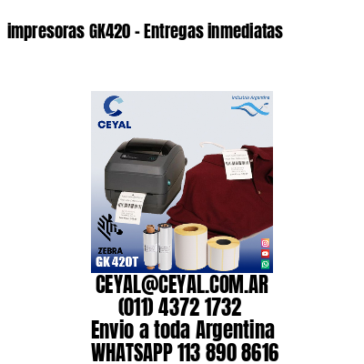 impresoras GK420 – Entregas inmediatas