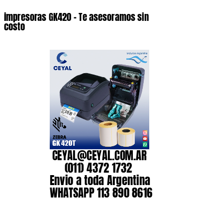 impresoras GK420 - Te asesoramos sin costo