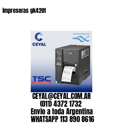 impresoras gk420t